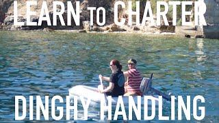 Learn to Bareboat Charter: Dinghy Handling