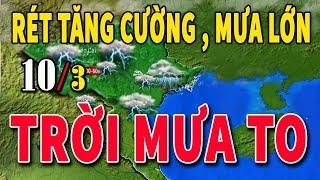 Dự báo thời tiết hôm nay mới nhất ngày 10/03| Dự báo thời tiết 3 ngày tới #thoitiet