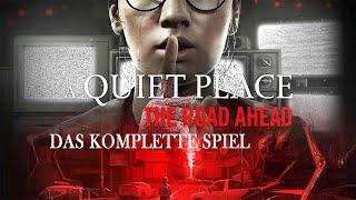 A QUIET PLACE: THE ROAD AHEAD Full Game Gameplay Deutsch - Das komplette Horror Game