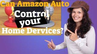 Can Amazon Echo Auto control home devices from your car?