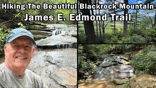 Hiking The Beautiful Blackrock Mountain James Edmonds Trail