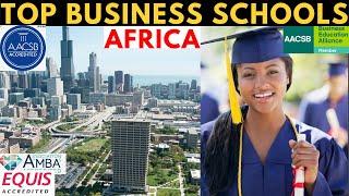 Africa's Top 10 MBA Programs and Best Business Universities In Sub Sahara Africa.