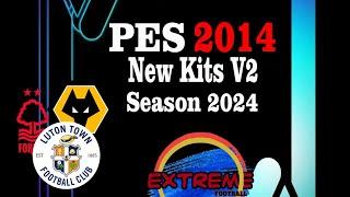 PES 2014 NEW UPDATE KITS V2 SEASON 2024 PC