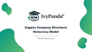 Zappos Company Structure: Holacracy Model | Free Case Study Example