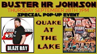 BUSTER HR JOHNSON QUAKE AT THE LAKE POP-UP EVENT WITH BLAZE RAY