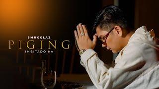 Smugglaz - PIGING (Imbitado ka!) (Official Music Video)