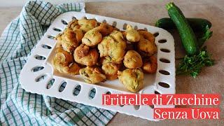 FRITTELLE DI ZUCCHINE-Ricetta facile e veloce-senza uova-Cucina dei Senza