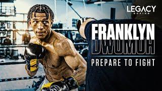 HOW TO PREPARE TO FIGHT - FRANKLYN DWOMOH - young pro boxer in the fight week | Legacy Boxing