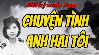 Hồi ký miền Nam: Chuyện tình anh hai tôi, người Việt Vlog.