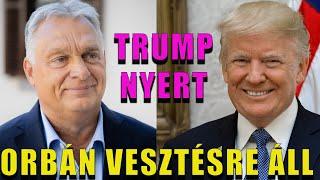 A VESZTÉSRE ÁLLÓ ORBÁN TRUMP GYŐZELMÉBE KAPASZKODIK