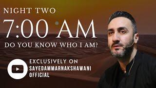 2. ‘7:00 AM: Do you know who I am?’ | Muharram 2023 | Sayed Ammar Nakshawani