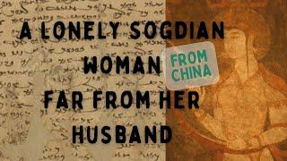 Miwnay's Sogdian letter to her husband: The Tale of Miwnay, a lonely Sogdian Woman in Ancient China