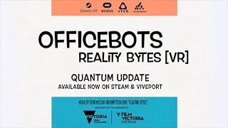 OfficeBotsVR - Quantum Update -Trailer - 2018