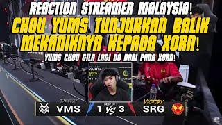 REACTION STREAMER MALAYSIA️CHOU YUMS TUNJUKKAN BALIK MEKANIKNYA KEPADA XORN️SRG VS VAMOS GAME 4️