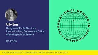 Ülly Enn: This is how we fixed public services in Estonia / Gov Design Meetup #9