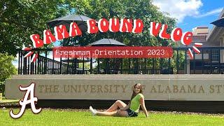 UNIVERSITY OF ALABAMA FRESHMAN ORIENTATION | bama bound vlog, registration, food, grwm, road trip