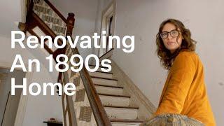 Renovating A House From 1892 | Relocated