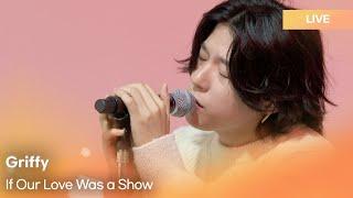 Griffy(그리피) -If Our Love Was a Show | K-Pop Live Session | Play11st UP