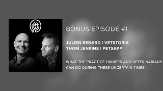 Julien Renard | Vetstoria and Thom Jenkins | PetsApp - Bonus Episode #1