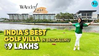 India's Best Golf Villa In Bengaluru At ₹9 Lakhs A Night | WanderLuxe Ep 12 | Curly Tales