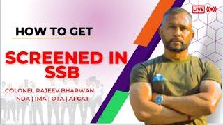 How to get Screened In | SSB | NDA|  First Attempt | Colonel Rajeev Bharwan