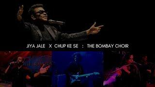 Jiya Jale x Chup Ke Se :  The Bombay Choir