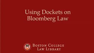 Using Dockets on  Bloomberg Law