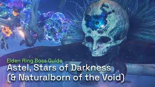 How To Defeat Astel Stars of Darkness (and Naturalborn of the Void) - Elden Ring Boss Gameplay Guide