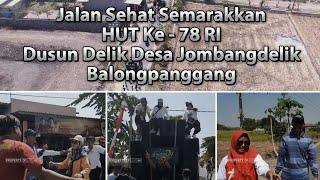 Jalan Sehat Serasa Karnaval// Dusun Delik//Desa Jombangdelik//HUT Ke - 78 RI