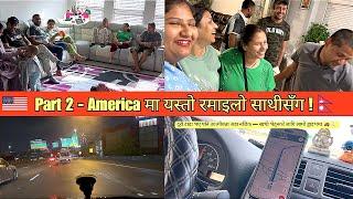 Part 2- America मा यस्तो रमाइलो साथीसँग ! | Real Nepali Moments | Daily Vlog | USA Vlog