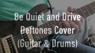 Be Quiet & Drive - Deftones Cover (Guitar & Drums)