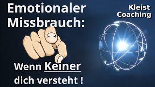 Emotionaler Missbrauch: Wenn keiner Dich versteht und Schuldumkehr betrieben wird