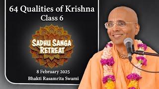 Sadhu Sanga Retreat - Class 6 | 64 Qualities of Krishna | Bhakti Rasamrita Swami