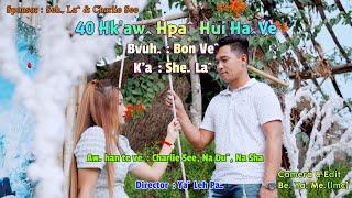 Sheˬ Laˆ - 40 Hk'awꞈ Hpaˆ Hui Haꞈ Ve #2024 lahu #music (Official MV)