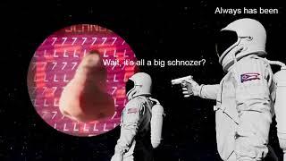 Wait it's all a Big Schnozer? (xqc meme)