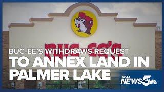 Buc-ee's has withdrawn the bid to request an annexation that would open a location off I-25