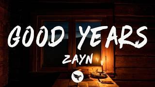 ZAYN - Good Years (Lyrics)