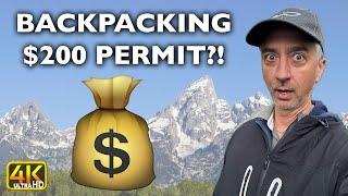 $200 Backpacking Permit Grand Teton 2024?!