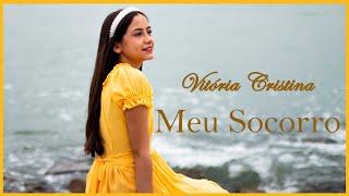 MEU SOCORRO | VITÓRIA CRISTINA | CLIPE OFICIAL