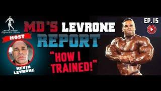 How I Trained | MD Levrone Report E15