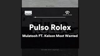 Pulso Rolex (LETRA) - Mulatooh FT. Kelson Most Wanted