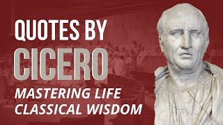 CICERO Quotes - MASTERING LIFE - Stoic Quotes