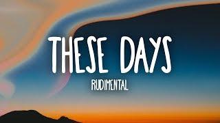 Rudimental - These Days (Lyrics) Ft. Jess Glynne, Macklemore & Dan Caplen