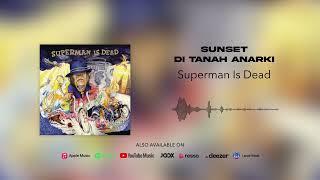 Superman Is Dead - Sunset Di Tanah Anarki (Official Audio)