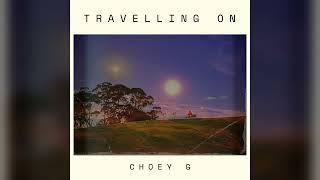 CHOEY G - Travelling On