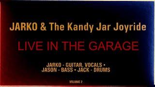 JARKO & The Kandy Jar Joyride - LIVE in the Garage Vol. 2