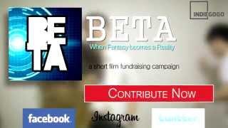 "BETA" Short Film Fundraising Campaign on Indiegogo