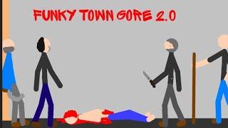 funky town gore (2.0)