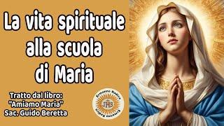 La vita spirituale alla scuola di Maria