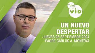 Un Nuevo Despertar Jueves 26 Septiembre 2024  Padre Carlos Andrés Montoya #TeleVID